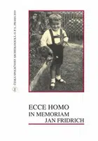 Ecce homo, in memoriam Jan Fridrich - Ivana Fridrichová-Sýkorová