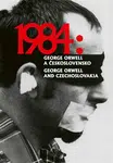 1984: George Orwell a Československo / 1984: George Orwell and Czechoslovakia - Petr Blažek, Petr Koura, Ladislav Nagy, Kryštof Zeman, Erika Stařecká,