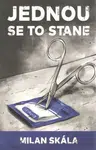 Jednou se to stane - Milan Skála