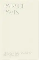 Analýza divadelního představení - Patrice Pavis