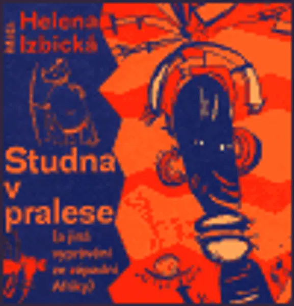 Studna v pralese - Štěpán Dančo, Helena Izbická