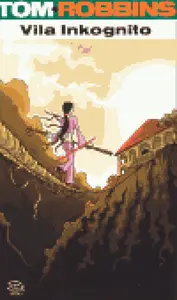 Vila Inkognito - Tom Robbins