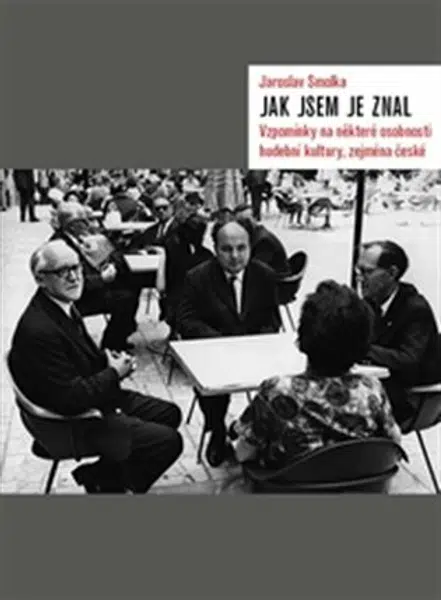 Jak jsem je znal - Jaroslav Smolka
