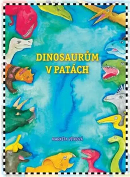 Dinosaurům v patách - Markéta Vítková