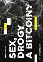 Dark Web: Sex, drogy a bitcoiny, Stroukal Dominik