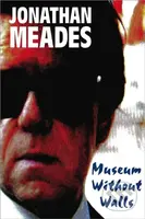 Museum Without Walls - Jonathan Meades - kniha z kategorie Umění, design a architektura