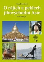 O rájích a peklech Jihovýchodní Asie (Defekt) - Dana Trávníčková