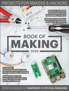 Book of Making 2026 - The Makers of Raspberry Pi Official Magazine
