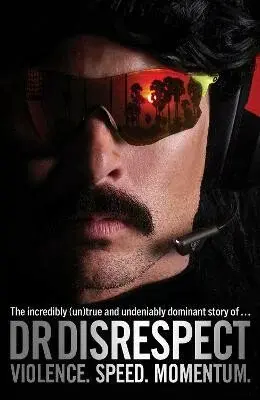 Violence. Speed. Momentum - Dr DisRespect