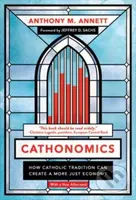 Cathonomics (How Catholic Tradition Can Create a More Just Economy) - kniha z kategorie Filozofie