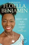 What Are You Doing Here? (My Autobiography) - Floella Benjamin - kniha z kategorie Humanitní a společenské vědy