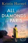 All the Diamonds in Paris (the sweeping new novel from the New York Times bestselling author) - kniha z kategorie Společenská beletrie