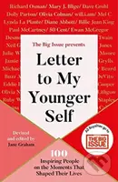 Letter To My Younger Self (The Big Issue Presents... 100 Inspiring People on the Moments That Shaped Their Lives) - kniha z kategorie Zdraví a…