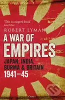 A War of Empires (Japan, India, Burma & Britain: 1941–45) - kniha z kategorie Humanitní a společenské vědy