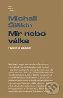 Mír nebo válka - Michail Šiškin