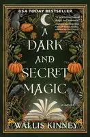 A Dark and Secret Magic - Wallis Kinney