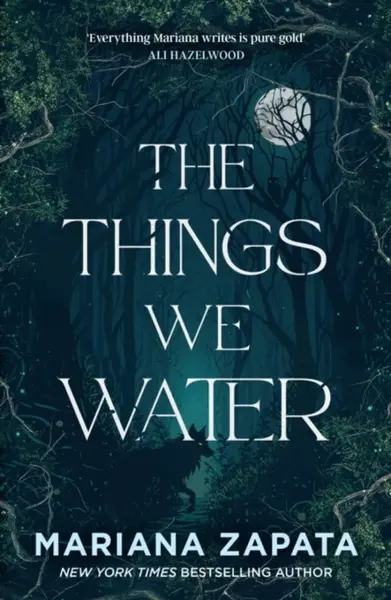 The Things We Water - Mariana Zapata