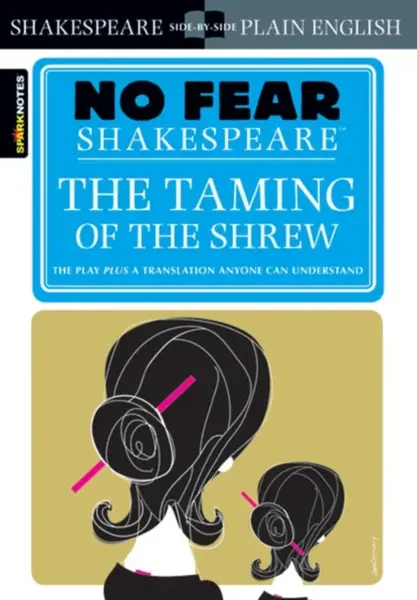 The Taming of the Shrew (No Fear Shakespeare) - William Shakespeare, Sparknotes