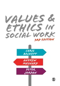 Values and Ethics in Social Work - Jordan Peter, Chris Beckett, Andrew Maynard