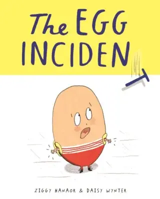 The Egg Incident - Ziggy Hanaor
