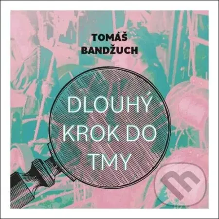 Dlouhý krok do tmy - Tomáš Bandžuch - audiokniha z kategorie Detektivky
