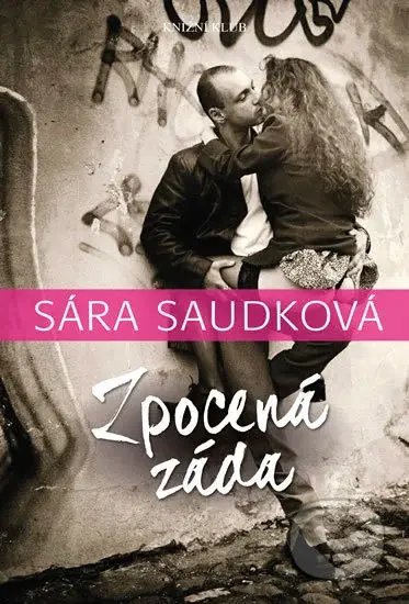 Zpocená záda - Sára Saudková - kniha z kategorie Romantika