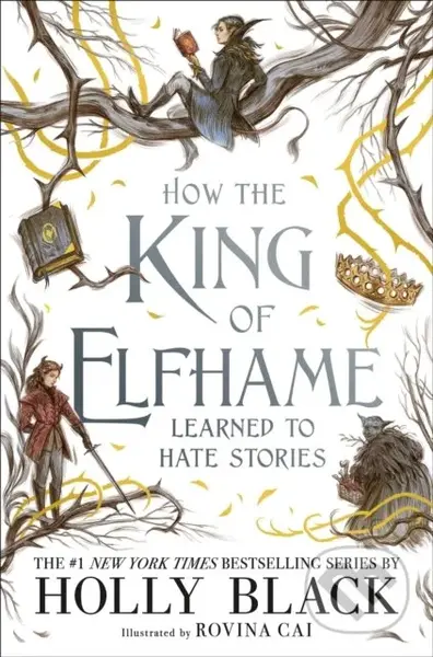 How the King of Elfhame Learned to Hate Stories - Holly Black - kniha z kategorie Fantasy
