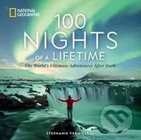100 Nights of a Lifetime (The World's Ultimate Adventures After Dark) - kniha z kategorie Zdraví a životní styl