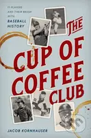 The Cup of Coffee Club (11 Players and Their Brush with Baseball History) - kniha z kategorie Sport