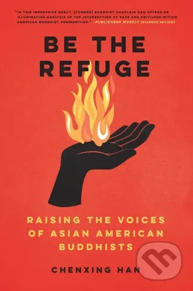 Be The Refuge (Raising the Voices of Asian American Buddhists) - kniha z kategorie Filozofie
