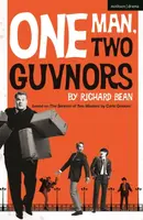 One Man, Two Guvnors - Richard  Bean