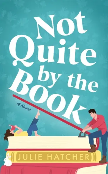 Not Quite by the Book - Julie Hatcher