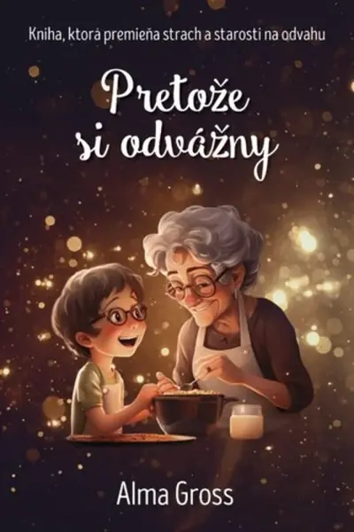 Pretože si odvážny - Alma Gross