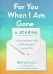 For You When I Am Gone: A Journal - Leder Steve