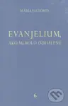 Evanjelium, ako mi bolo odhalené 6 - Mária Valtorta - kniha z kategorie Knihy o Bibli