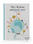 Ako Kakan zdolával svet - Zuzana Želinská, Eva Škandíková (ilustrátor) - kniha z kategorie Pohádky