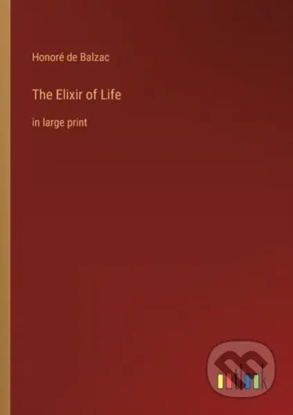 The Elixir of Life (in large print) - Honor De Balzac - kniha z kategorie Společenská beletrie