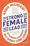 Strong Female Lead (Rethinking Leadership in a World Gone Wrong) - kniha z kategorie Humanitní a společenské vědy