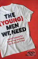 The (Young) Men We Need (God's Purpose for Every Guy and How You Can Live It Out) - kniha z kategorie Pro děti
