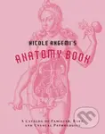Nicole Angemi's Anatomy Book: A Catalog of Familiar, Rare, and Unusual Pathologies - kniha z kategorie Přírodní vědy a technika