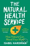 The Natural Health Service (How Nature Can Mend Your Mind) - kniha z kategorie Psychologie