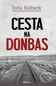 Cesta na Donbas - Soňa Bulbeck - kniha z kategorie Společenská beletrie
