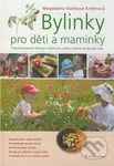 Bylinky pro děti a maminky - Magdaléna Staňková-Kröhnová - kniha z kategorie Domácí léčba
