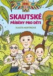 Skautské příběhy pro děti (Jak lovili bobříky) - Vlasta Hurtíková, Martina Slábová (ilustrátor) - kniha z kategorie Beletrie pro děti