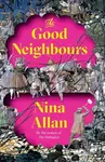 The Good Neighbours - Nina Allan - kniha z kategorie Společenská beletrie