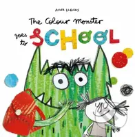 The Colour Monster Goes to School (Perfect book to tackle school nerves) - kniha z kategorie Pro děti