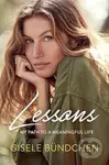 Lessons : My Path to a Meaningful Life - Gisele Bundchen