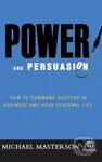 POWER & PERSUASION - Michael Masterson - kniha z kategorie Byznys a management