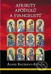 Atributy apoštolů a evangelistů - Ágnes Ráczkevy-Eötvös - kniha z kategorie Křesťanství