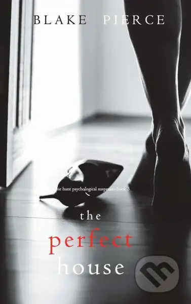 The Perfect House - Blake Pierce - kniha z kategorie Detektivky